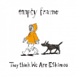 THEY THINK WE ARE ESKIMOS (CD)